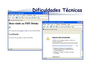 Dificuldades Técnicas
 