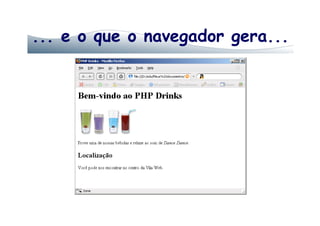 ... e o que o navegador gera...
 