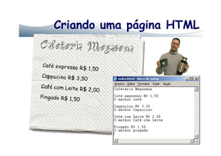 Criando uma página HTML
 