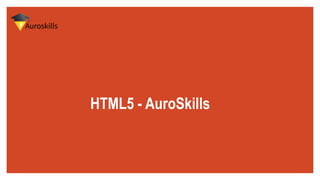 HTML5 - AuroSkills
 