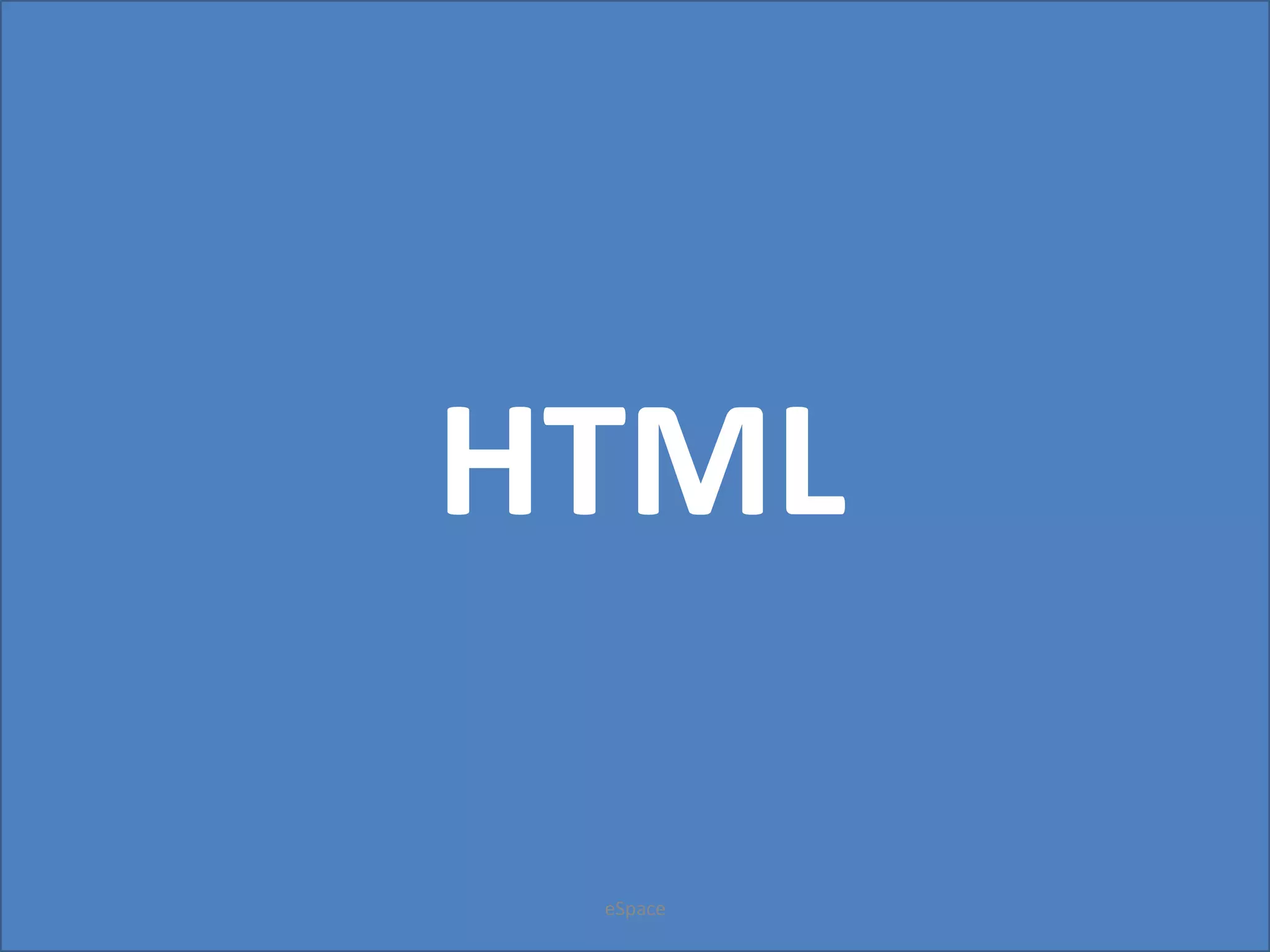 HTML
eSpace

 