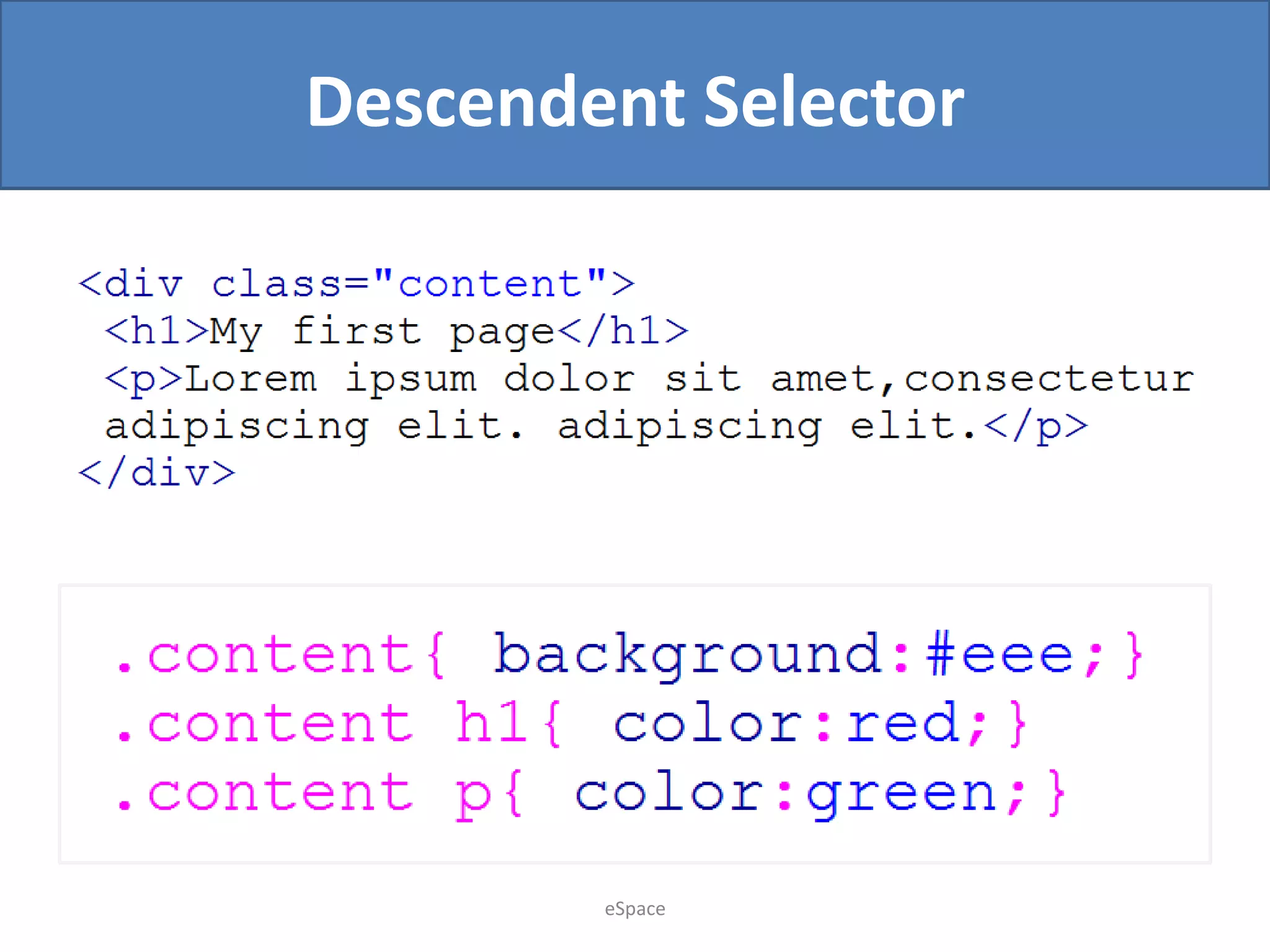 Descendent Selector

eSpace

 
