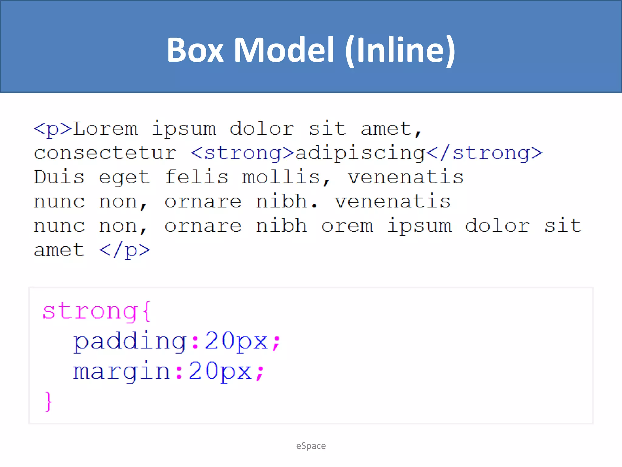Box Model (Inline)

eSpace

 