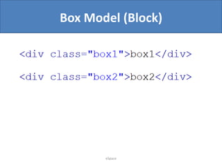 Box Model (Block)

eSpace

 