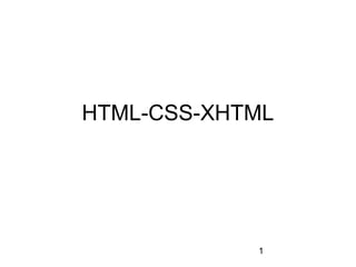 HTML-CSS-XHTML




            1
 