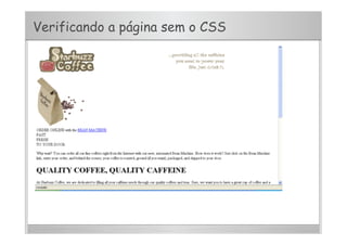 Verificando a página sem o CSS
 