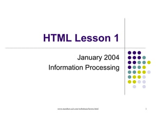 HTML Lesson 1 January 2004 Information Processing 