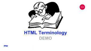 HTML Terminology
DEMO
 