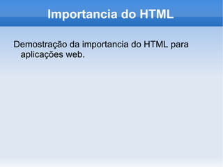 Frameset: Usado para quem ainda usa frames 