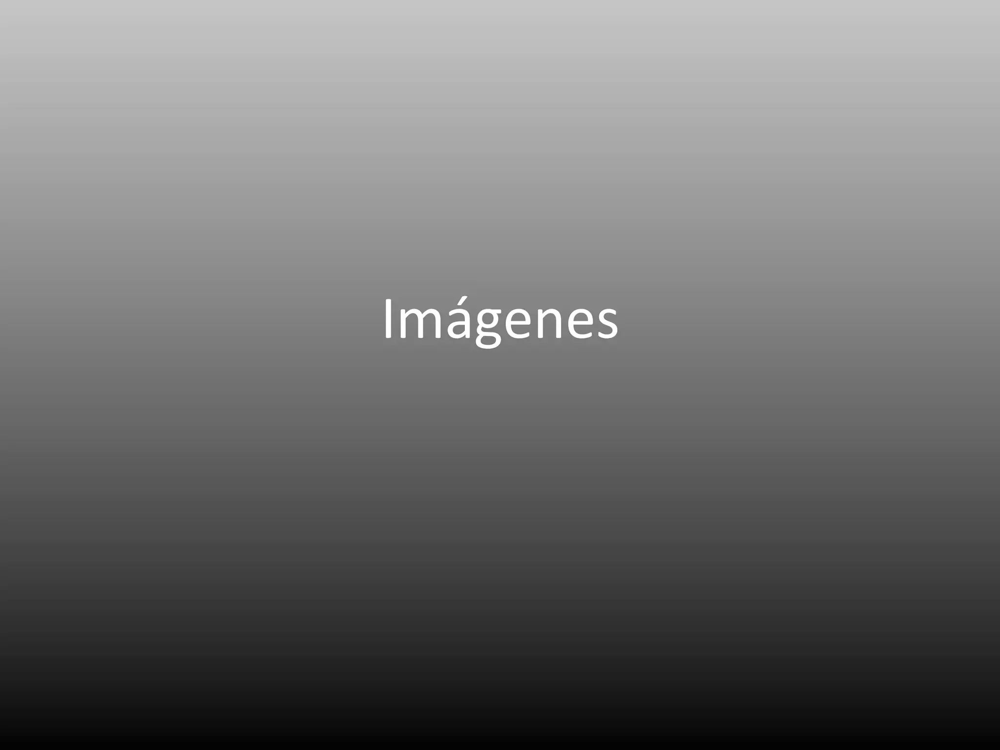 Imágenes
       	
  
 