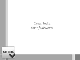 César Jodra
www.jodra.com
 