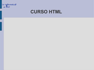 CURSO HTML
 