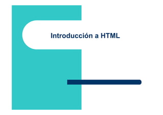 Introducción a HTML
 