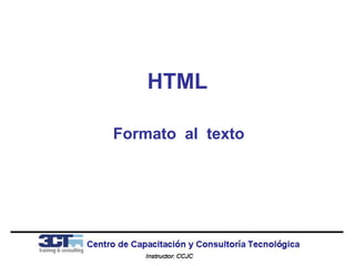 HTML

Formato al texto
 