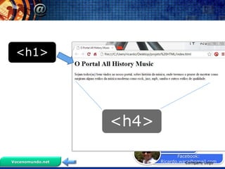 <h1>




                  <h4>
                         Prof. Ricardo
                                Facebook:
Vocenomundo.net          Ricardo.ware@gmail.com
                                   Company Logo
 