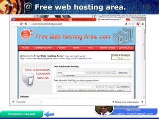 Facebook:
Ricardo.ware@gmail.com
Prof. Ricardo
Vocenomundo.net
Free web hosting area.
 