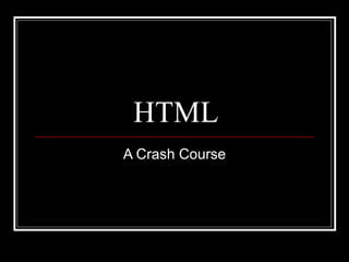 HTML A Crash Course 