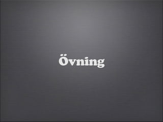 Övning 
 