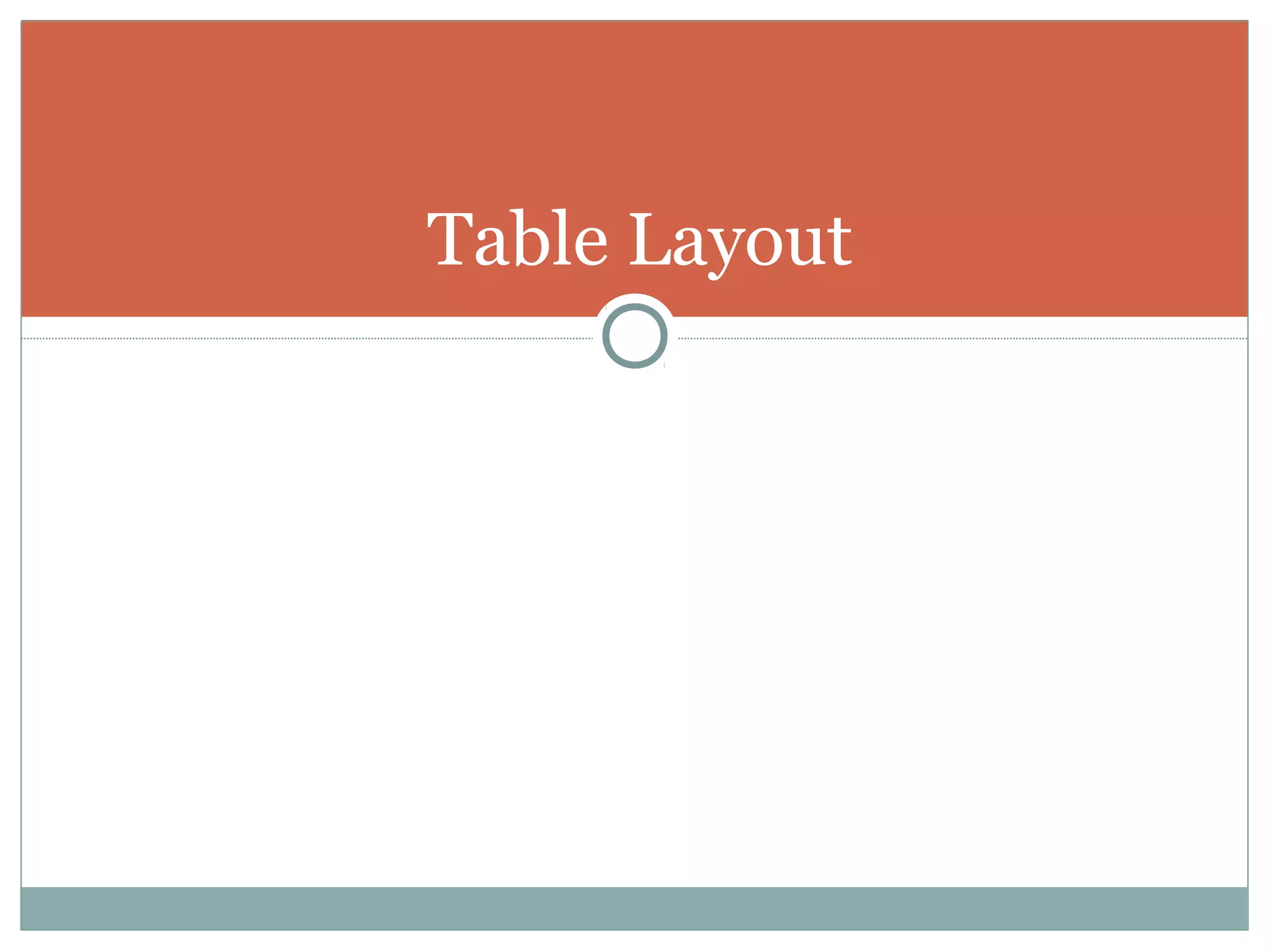 Table Layout
 