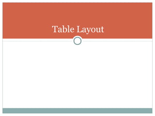 Table Layout
 