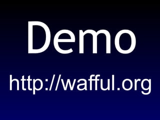 http://wafful.org Demo 