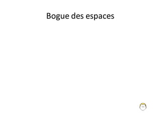 Bogue	des	espaces
94
 