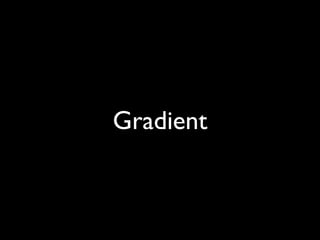 Gradient
 