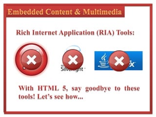 Form ControlsHTML 5 has superseded Web Forms 2.0, the other document of WHATWG. All features of Web Forms 2.0 have now been included in the HTML 5 document.