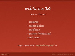 The Future of the Web: HTML5