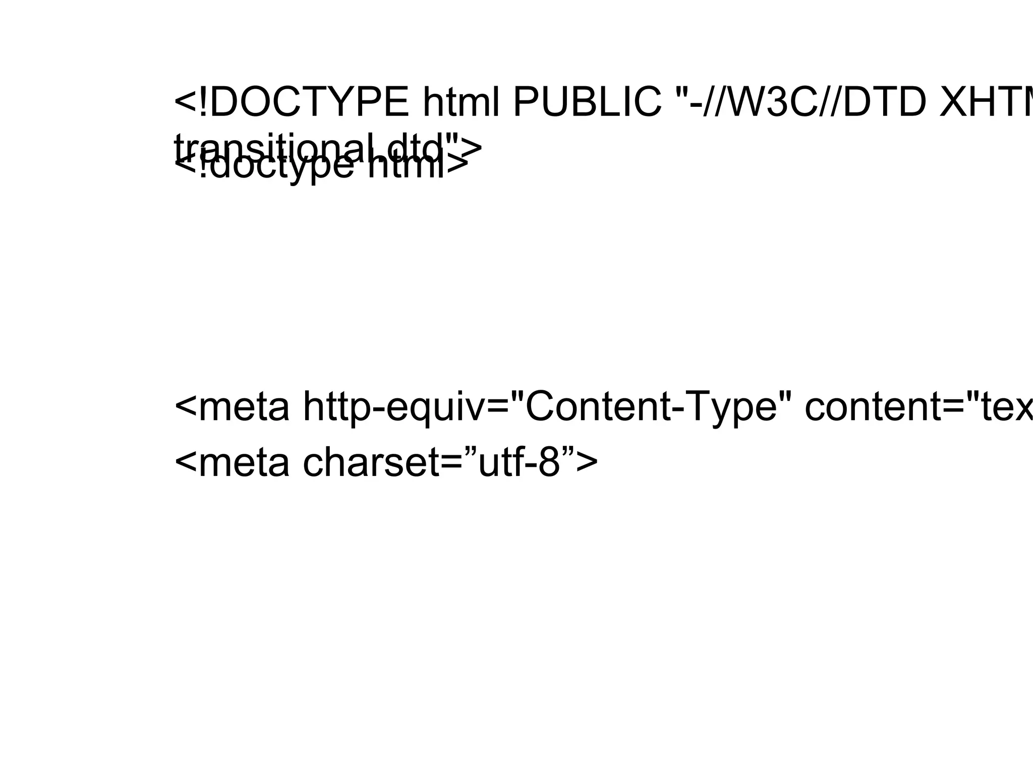 <!DOCTYPE html PUBLIC &quot;-//W3C//DTD XHTML 1.0 Transitional//EN&quot; &quot;http://www.w3.org/TR/xhtml1/DTD/xhtml1-transitional.dtd&quot;> <!doctype html> <meta http-equiv=&quot;Content-Type&quot; content=&quot;text/html; charset=UTF-8&quot; /> <meta charset=”utf-8”> 