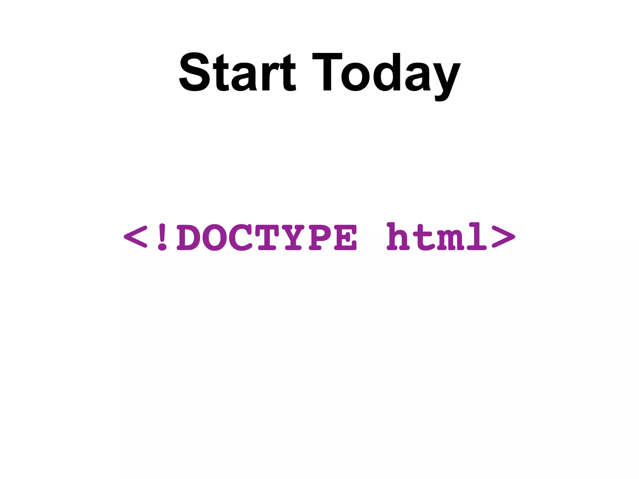 Start Today


<!DOCTYPE html>
 