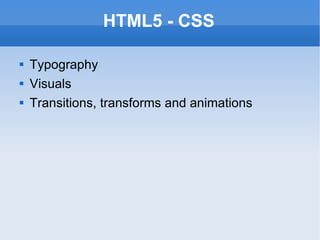 HTML5 - CSS Typography Visuals Transitions, transforms and animations 