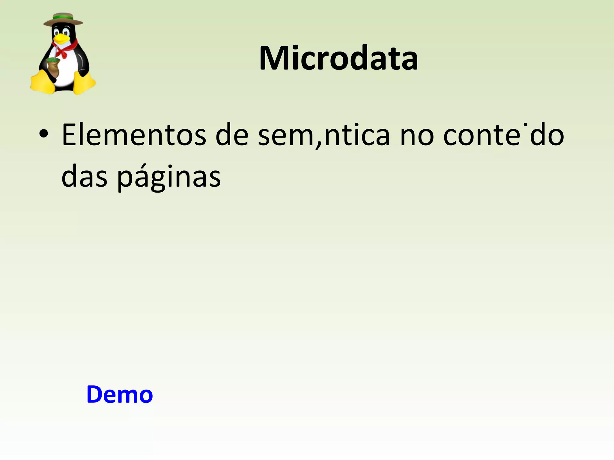 Microdata Elementos de semântica no conteúdo das páginas Demo 
