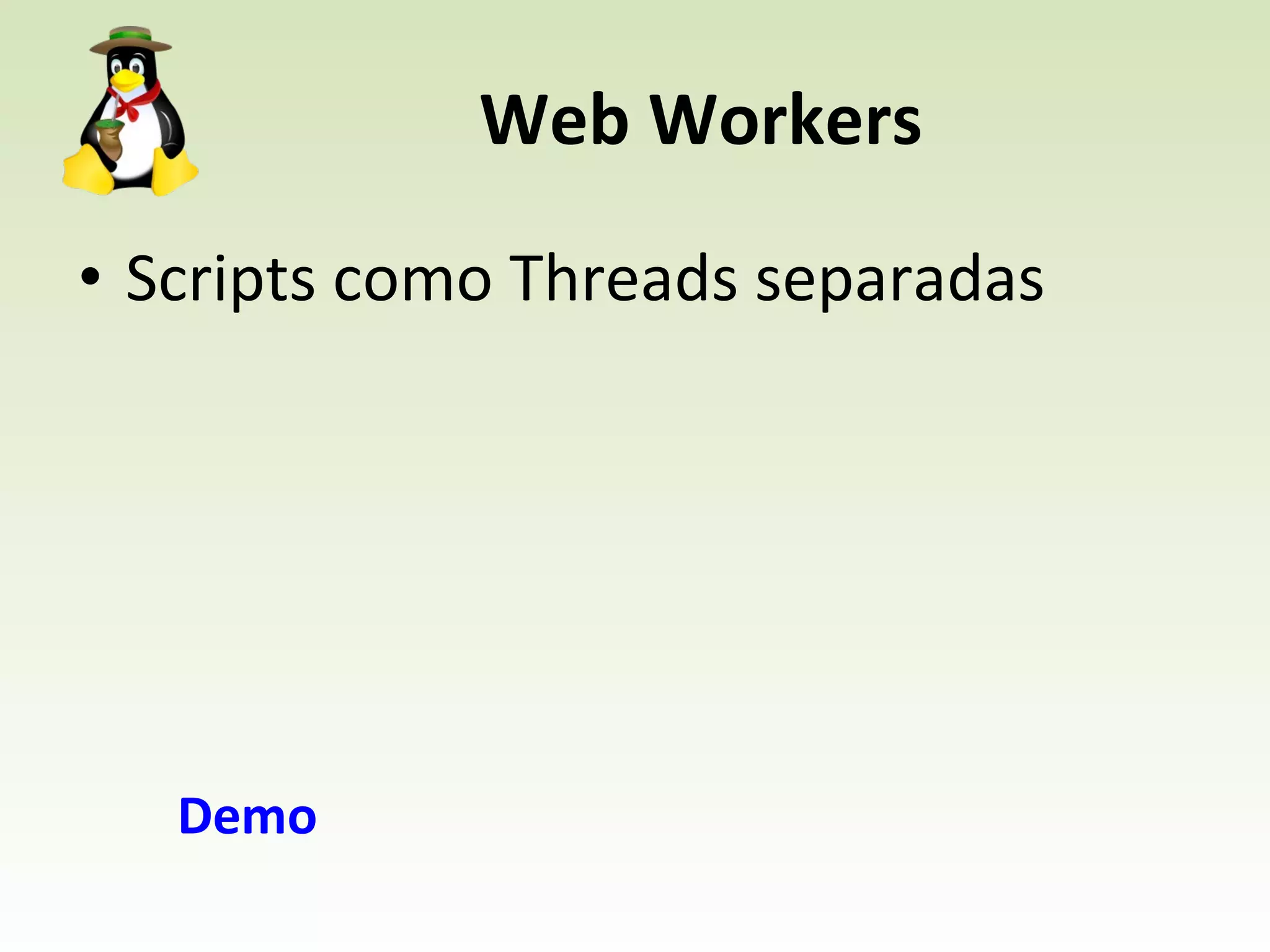 Web Workers Scripts como Threads separadas Demo 