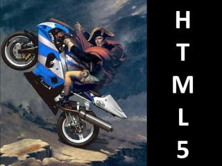 H T M L 5 