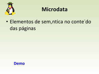 Microdata Elementos de semântica no conteúdo das páginas Demo 