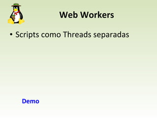 Web Workers Scripts como Threads separadas Demo 