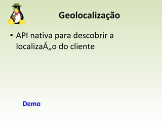 Geolocalização API nativa para descobrir a localização do cliente Demo 