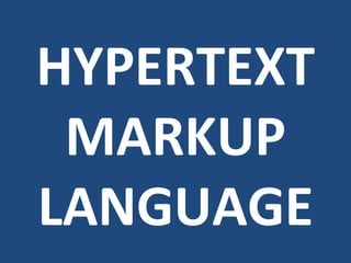 HYPERTEXT MARKUP LANGUAGE 