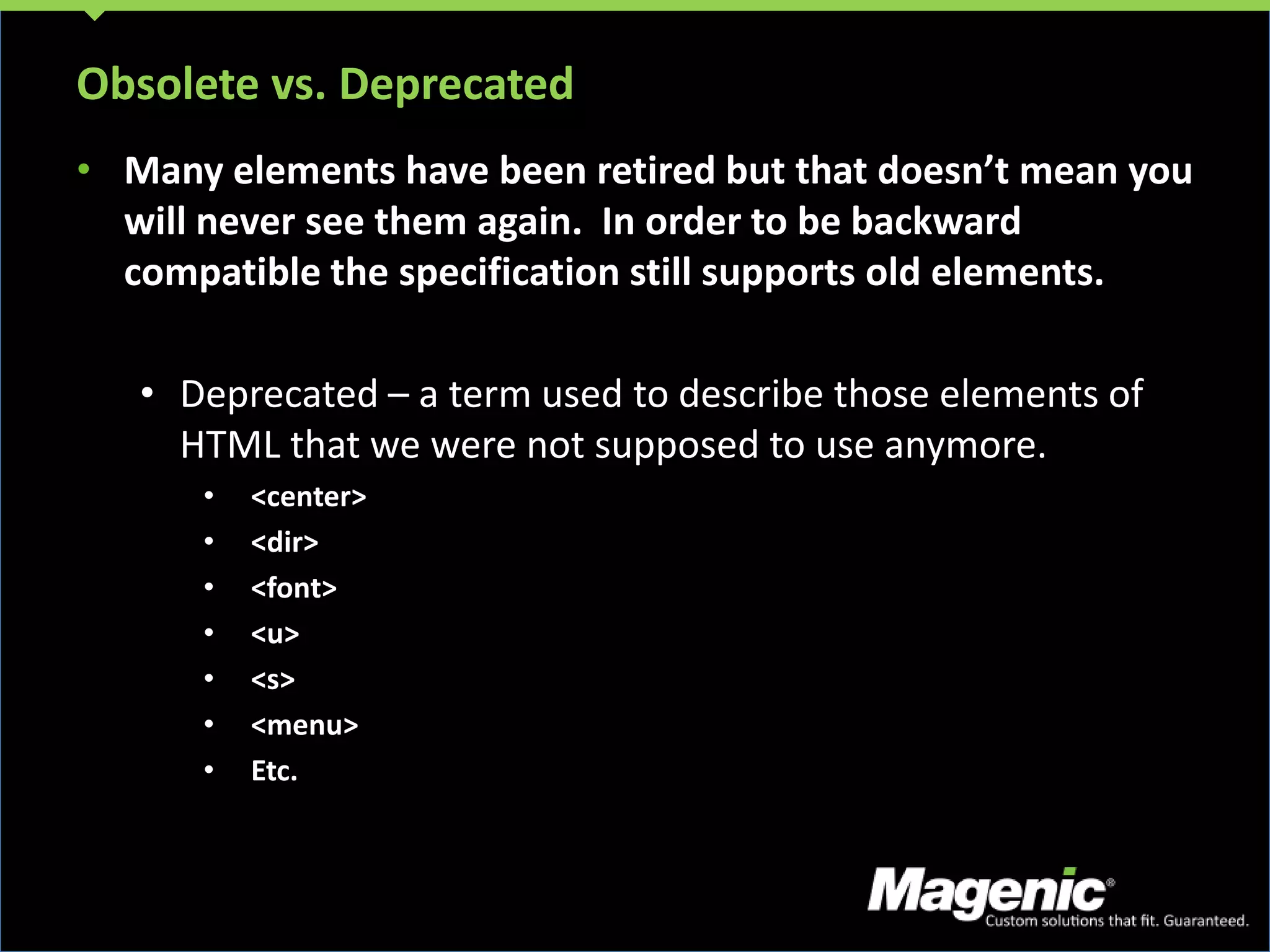 For this presentation – If a feature of HTML5 is supported, or partially supported by a browser, the browser logo will be displayed on the slide