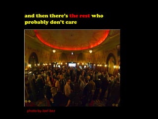 and then there’s the rest who probably don’t carephoto by Joel bez