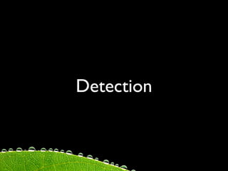 Detection
 