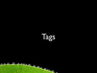 Tags
 