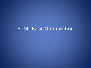 HTML Basic Optimization
 