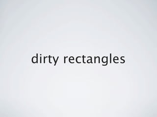 dirty rectangles
 