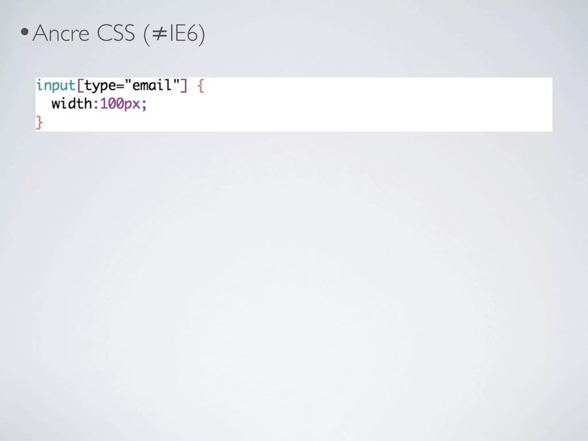 •Ancre CSS (≠IE6)
 