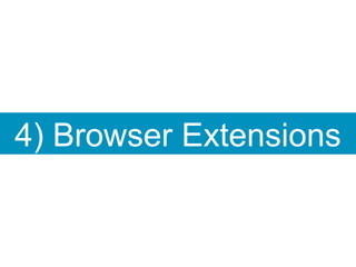 4) Browser Extensions