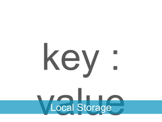 key : valueLocal Storage