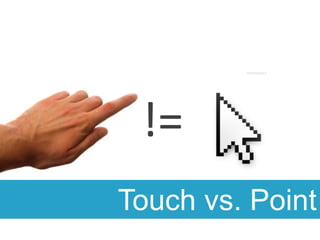 !=Touch vs. Point