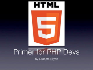 Primer for PHP Devs
      by Graeme Bryan
 